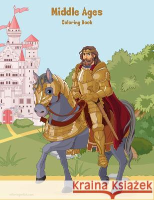Middle Ages Coloring Book Nick Snels 9781078166317 Independently Published