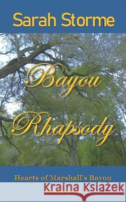 Bayou Rhapsody Sarah Storme 9781078176521 Independently Published