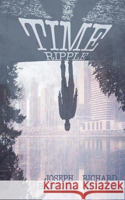 Time Ripple Richard Riddell Joseph Lee Bargdill 9781078197540