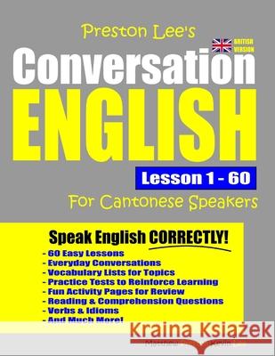 Preston Lee's Conversation English For Cantonese Speakers Lesson 1 - 60 (British Version) Matthew Preston Kevin Lee 9781078208116 Independently Published