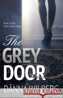 The GREY DOOR Danna Wilberg 9781078211710