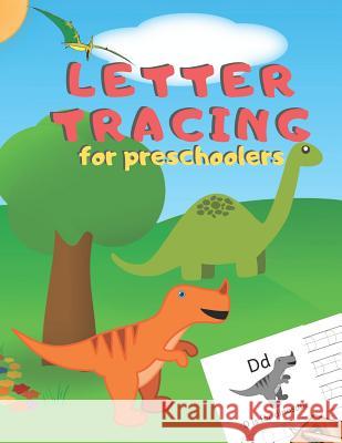 Letter Tracing for Preschoolers: Handwriting Practice Alphabet Workbook for Kids Ages 3-5, Toddlers, Nursery, Kindergartens, Homeschool Learning to wr Zone365 Creativ 9781078239905 Independently Published