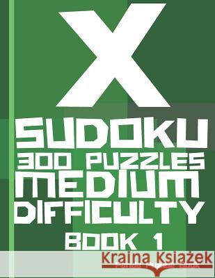 X Sudoku - 300 Puzzles Medium Difficulty - Book 1: Sudoku Variations - Sudoku X Puzzle Books Panda Puzzle Book 9781078242943 Independently Published