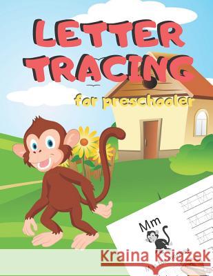 Letter Tracing for Preschoolers: Handwriting Practice Alphabet Workbook for Kids Ages 3-5, Toddlers, Nursery, Kindergartens, Homeschool - Learning to Zone365 Creativ 9781078247382 Independently Published