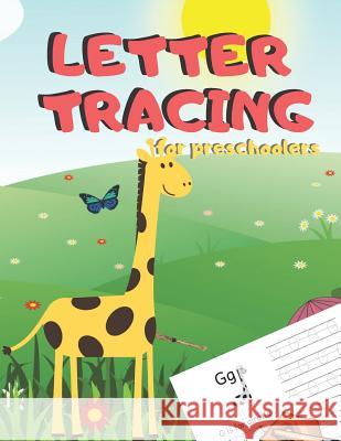 Letter Tracing for Preschoolers: Handwriting Practice Alphabet Workbook for Kids Ages 3-5, Toddlers, Nursery, Kindergartens, Homeschool - Learning to Zone365 Creativ 9781078248549 Independently Published