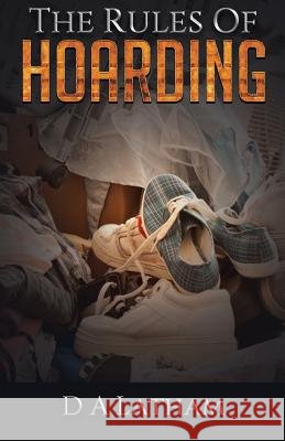 The Rules Of Hoarding D. a. Latham 9781078261890
