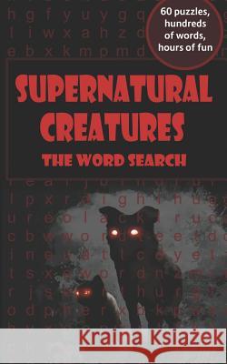 Supernatural Creatures: the word search Arthur Kundell 9781078272735 Independently Published