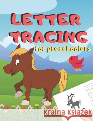 Letter Tracing for Preschoolers: Handwriting Practice Alphabet Workbook for Kids Ages 3-5, Toddlers, Nursery, Kindergartens, Homeschool - Learning to Zone365 Creativ 9781078272896 Independently Published