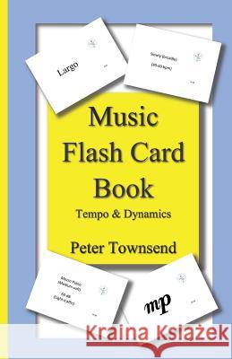 Music Flash Card Book: Tempo & Dynamics Peter Townsend 9781078274425