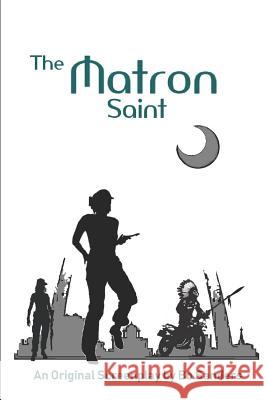 The Matron Saint Bo Sanders 9781078275866 Independently Published