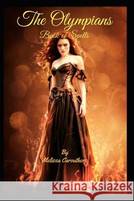 The Olympians: Book of Spells Melissa Carouthers 9781078278584 Independently Published