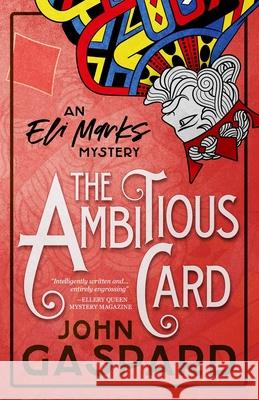 The Ambitious Card: (An Eli Marks Mystery Book 1) John Gaspard 9781078278911 Independently Published