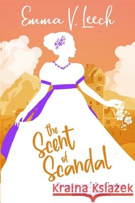 The Scent of Scandal Emma V Leech 9781078300438