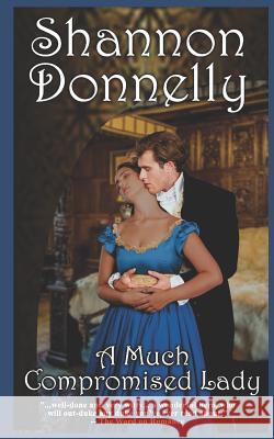 A Much Compromised Lady Shannon Donnelly 9781078307420 Independently Published