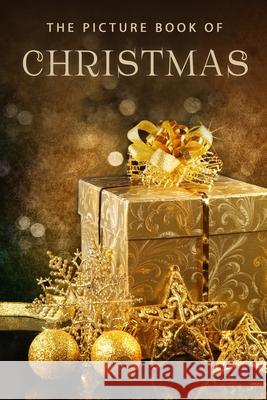 The Picture Book of Christmas: A Gift Book for Alzheimer's Patients and Seniors with Dementia Sunny Street Books 9781078312714 Independently Published