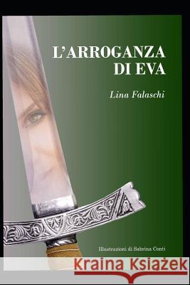 L'arroganza di Eva Lina Falaschi 9781078322195