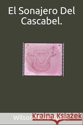 El Sonajero Del Cascabel. Wilson Nov 9781078324397 Independently Published