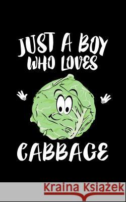 Just A Boy Who Loves Cabbage: Animal Nature Collection Marko Marcus 9781078331210