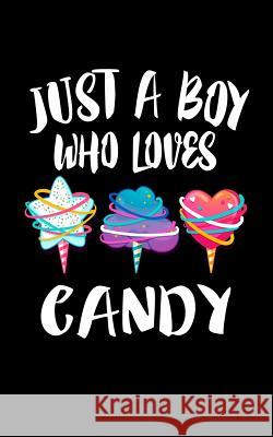 Just A Boy Who Loves Candy Marko Marcus 9781078331425