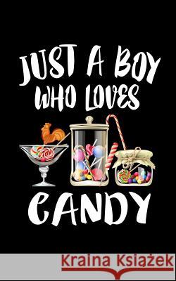 Just A Boy Who Loves Candy: Animal Nature Collection Marko Marcus 9781078331593