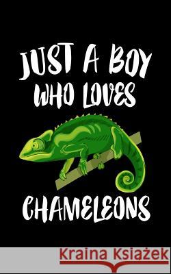 Just A Boy Who Loves Chameleons: Animal Nature Collection Marko Marcus 9781078332620