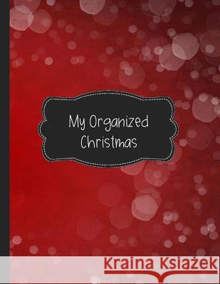 My Organized Christmas Pretty Cute Notebooks 9781078339575 Independently Published