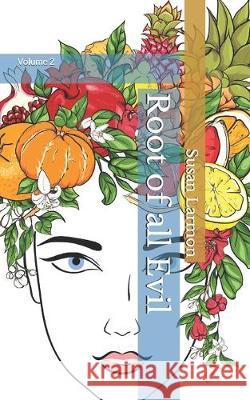 Root of all Evil: Volume 2 Susan Larmon 9781078347204 Independently Published