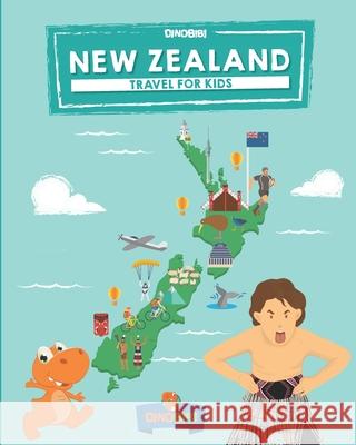 New Zealand: Travel for kids: The fun way to discover New Zealand Dinobibi Publishing 9781078362917 Independently Published