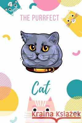 The Purrfect Cat: British Shorthair Cat Love Cat 9781078377454