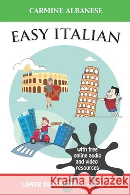 Easy Italian: Lower Intermediate Level - Vol. 1 Carmine Albanese 9781078406079