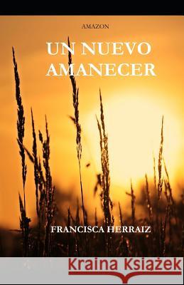 Un nuevo amanecer Francisca Herraiz 9781078420129