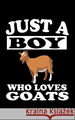 Just A Boy Who Loves Goats: Animal Nature Collection Marko Marcus 9781078426923