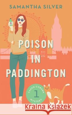 Poison in Paddington Samantha Silver 9781078435369 Independently Published