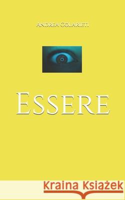 Essere Andrea Colarieti 9781078444446 Independently Published