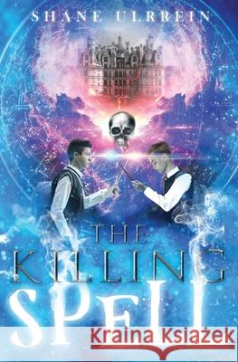 The Killing Spell Shane Ulrrein 9781078445894