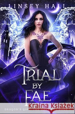 Trial by Fae Linsey Hall 9781078456913 Independently Published