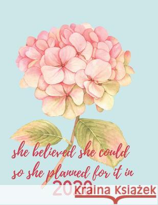 She Believed She Could So She Planned It For 2020 White Dog Books 9781078465670 Independently Published