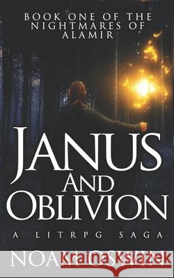 Janus and Oblivion: A LitRPG Saga Noam Oswin 9781078479318 Independently Published