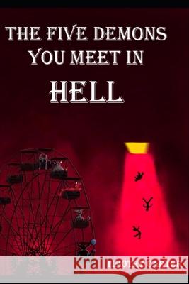The Five Demons You Meet In Hell Sarah Wate Timothy Carter 9781078483056 Independently Published