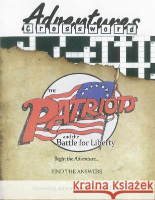 The Patriots and the Battle for Liberty Sharon Lanz 9781078485173 Independently Published