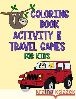 Coloring Book Activity & Travel Games For Kids House of Hansard 9781078485890