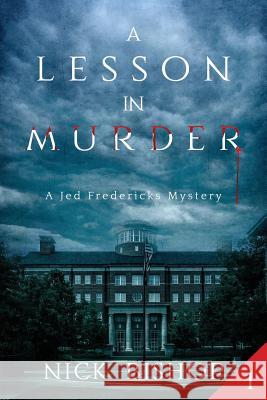 A Lesson in Murder: Cozy Mystery Nick Bishop 9781078496391 Independently Published