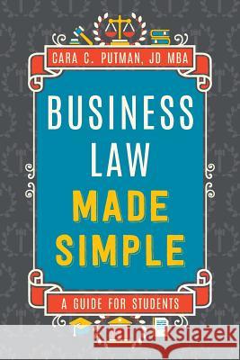 Business Law Made Simple: A Guide for Students Cara Putma 9781079020960 Independently Published