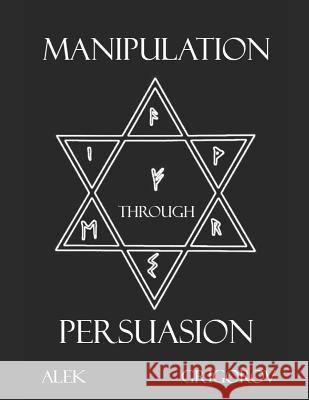 Manipulation through Persuasion Alek Grigorov 9781079087215