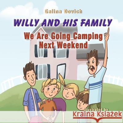 Willy and His Family: We Are Going Camping Next Weekend Alexey Chistikov Galina Dovich 9781079087925 Independently Published