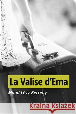 La Valise d'Éma Levy-Berreby, Maud 9781079100341 Independently Published