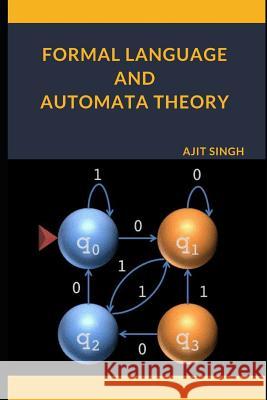 Formal Language And Automata Theory Ajit Singh 9781079108132