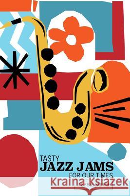 Tasty Jazz Jams for Our Times Debbie Burke 9781079108323