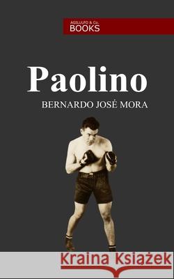 Paolino Bernardo José Mora 9781079113952