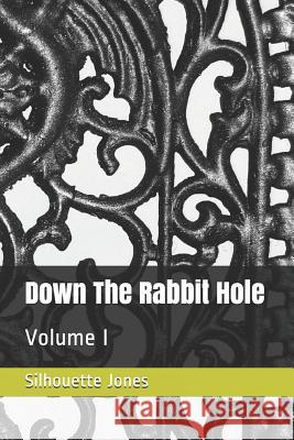 Down The Rabbit Hole Silhouette Jones 9781079131673